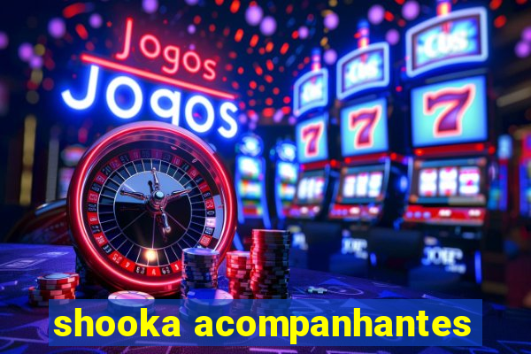 shooka acompanhantes